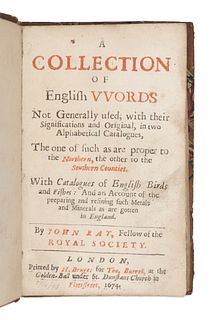 RAY, John (1628-1705). A Collection of English Words Not Generally Used. London: Printed by H. Bruges for Tho. Burrell, 1674. FIRST EDITION.