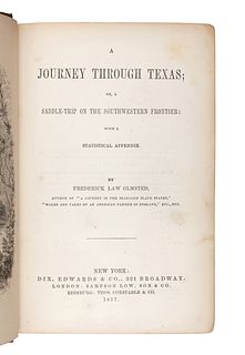 OLMSTEAD, Frederick Law. A Journey Through Texas; Or, A Saddle-Trip on the Southwestern Frontier: With a Statistical Appendix. New York: Dix, Edwards 