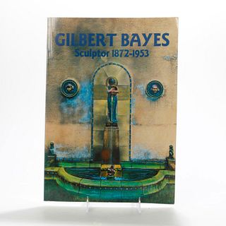 BOOK, GILBERT BAYES SCULPTOR 1872-1953 BY LOUISE IRVINE