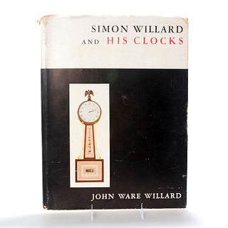 BOOK, SIMON WILLARD & HIS CLOCKS BY JOHN WARE WILLARD