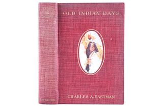 1907 Old Indian Days by Charles A. Eastman