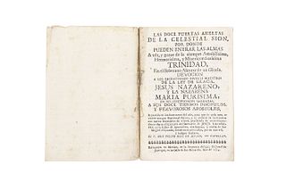 Alfaro, Luis Felipe Neri de. Las Doce Puertas Abiertas de la Celestial Sion, Por Donde Pueden Entrar las Almas. México, 1774.