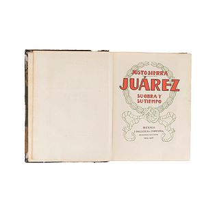 Sierra, Justo. Juárez, su Obra y su Tiempo. México: J. Ballescá y Compañía, 1905 - 1906. 32 engraved portraits. First edition.