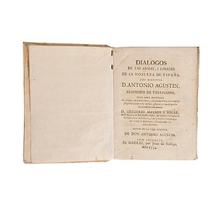 Mayáns i Siscár, Gregorio. Diálogos de las Armas, i Linages de la Nobleza de España los Escrivia D. Antonio Agustin...Madrid, 1734.