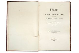 Camacho, Rafael S. Itinerario de Roma a Jerusalén. Guadalajara: Tipografía de Dionisio Rodríguez, 1873. 12 sheets and 2 plans.