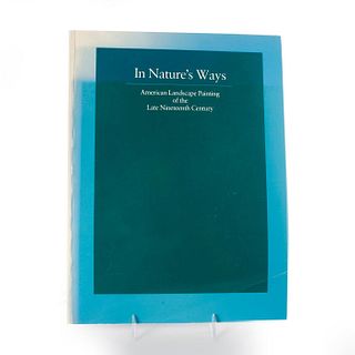 BOOK, IN NATURES WAYS 19TH CENTURY AMERICAN LANDSCAPES