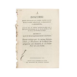 Díaz Calvillo Juan Bautista. Discurso sobre los Males que Puede Causar la Desunión entre Españoles Ultramarinos y Americanos. Méx,1810