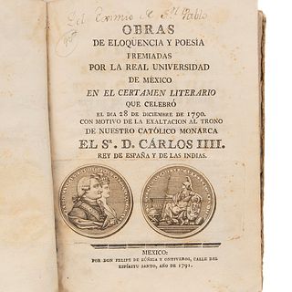 Obras de Eloqüencia y Poesía Premiadas por la Real Universidad de México en el Certamen Literario que Celebró... México, 1791.