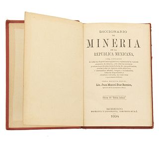 Díaz Barreiro, Juan Manuel. Diccionario de Minería de la República Mexicana. México, 1894.