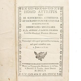 Sancto Firmino, Antonii A. Homo Attritus seu de Sufficientia Attritionis ad Sacramentum Poenitentiae Suscipiendum. Mexici, 1801.