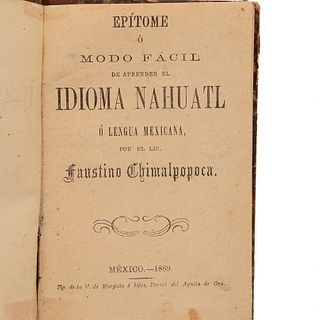 Chimalpopoca, Faustino. Epítome o Modo Fácil de Aprender el Idioma Nahuatl. México, 1869.