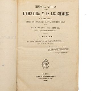 Pimentel, Francisco. Historia Crítica de la Literatura y de las Ciencias en México desde la Conquista hasta Nuestros Días. Méx, 1890.