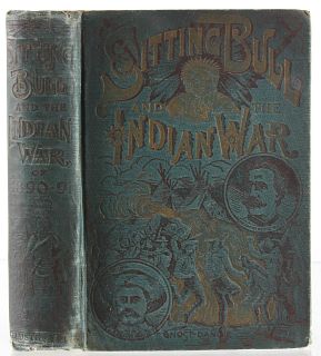 1891 First Edition Sitting Bull & The Indian War