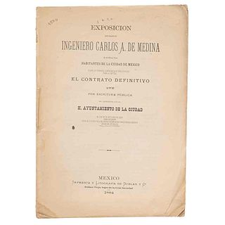 Exposición que Hace el Ing. Carlos A. de Medina á todos los Habitantes de la Ciudad de México... México,1884.