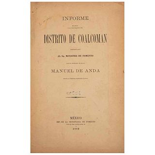 Anda, Manuel de. Informe Relativo á la Exploración del Distrito de Coalcoman Presentado al Ministro de Fomento. México, 1883. 3 láminas