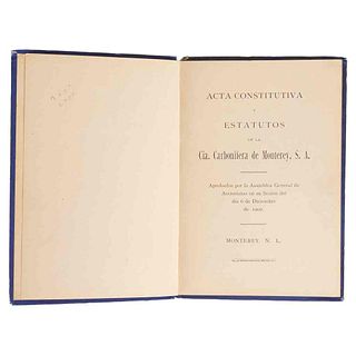 Acta Constitutiva y Estatutos de la "Compañía Carbonífera de Monterrey", S. A. Aprobados por la Asamblea General de Accionistas... 1902