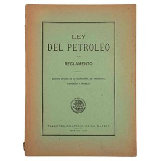 Elías Calles, Plutarco. Ley del Petróleo y su Reglamento. México: Talleres Gráficos de la Nación, 1926. 3 hojas plegadas.