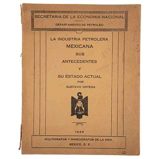 Ortega, Gustavo.La Industria Petrolera Mexicana sus Antecedentes y su Estado Actual. México,1936. Mecanografiado. 6 mapas