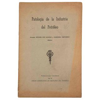 Ruiz Salazar, Antonio - Castanedo, Alejandro. Patología de la Industria del Petróleo. Buenos Aires, 1954.
