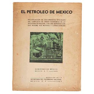 El Petróleo de México: Recopilación de Documentos Oficiales del Conflicto de Orden Económico de la Industria Petrolera... México, 1963.
