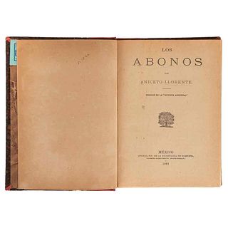 Llorente, Aniceto. Los Abonos. México: Oficina Tip. de la Secretaría de Fomento, 1901. 8o. marquilla, 494 p.