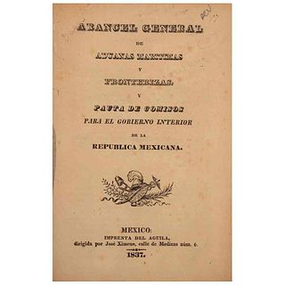 Corro, José Justo. Arancel General de Aduanas Marítimas y Fronterizas, y Pauta de Comisos para el Gobierno Interior de... México, 1837.