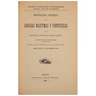 Ordenanza General de Aduanas Marítimas y Fronterizas de los Estados Unidos Mexicanos con su Tarifa de Importación... México, 1891.