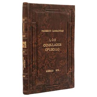 Larrainzar, Federico Los Consulados: Opúsculo. México: Imprenta del Comercio, de Nabor Chávez, 1874. 8o. marquilla.