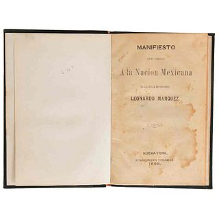 Manifiesto que Dirige a la Nación Mexicana el General de División Leonardo Márquez. Nueva York: Establecimiento Tipográfico,1868.