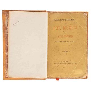 Patiño Jaramillo, Carlos. Por México y California: Recuerdos de Viaje. Bogotá: Librería Nueva, 1899.