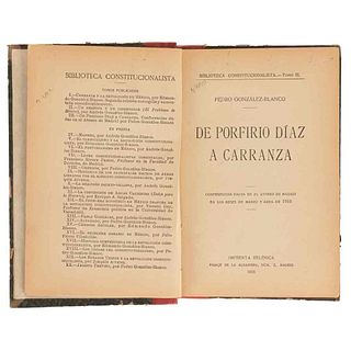 González - Blanco, Pedro. De Porfirio Díaz a Carranza. Conferencias dadas en el Ateneo de Madrid... Madrid: Imprenta Helénica, 1916.