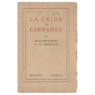 La Caída de Carranza. De la Dictadura a la Libertad. México: Antigua Imprenta de Murguía, 1920.