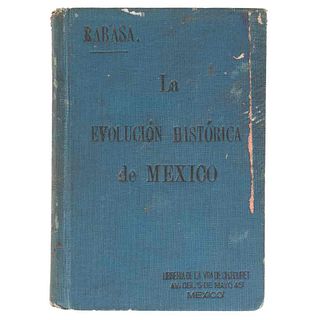 Rabasa, Emilio. La Evolución Histórica de México. México: Imprenta Franco - Mexicana, sin año.