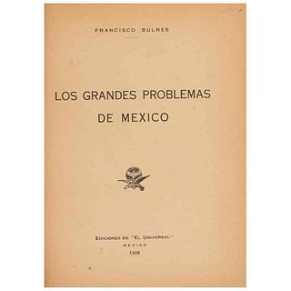 Bulnes, Francisco. Los Grandes Problemas de México. México: Ediciones "El Universal", 1926.