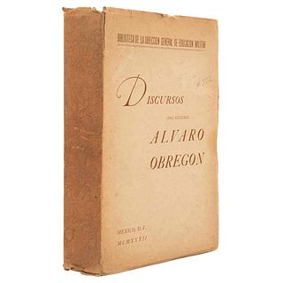 Obregón, Álvaro. Discursos del General Álvaro Obregón. México: Biblioteca de la Dirección General de Educación Militar, 1932.