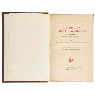 Martínez, Manuel Guillermo. Don Joaquín García Icazbalceta. Su Lugar en la Historiografía Mexicana. México: Editorial Porrua,1950.