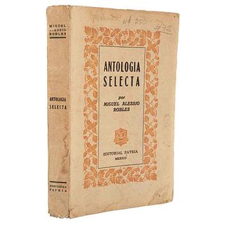 Alessio Robles, Miguel. Antología Selecta. México: Editorial Patria, 1946.