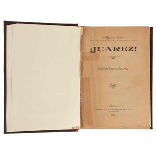 Paz, Ireneo. ¡Juárez! Undécima Leyenda Histórica. México, 1902 - 1904. First edition. Two tomes in one volume.