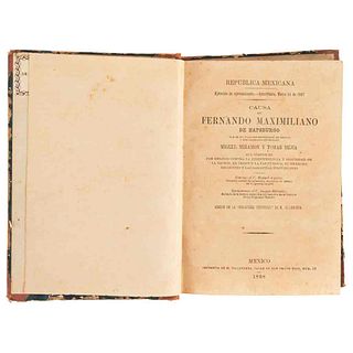 Causa de Fernando Maximiliano de Hapsburgo que se ha Titulado Emperador de México y sus Llamados Generales... México, 1868. First edition.