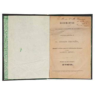 Documentos Relativos al Desempeño de Algunas Comisiones Conferidas al C. Andrés Treviño... Puerto de Matamoros, 1869. Dedication.