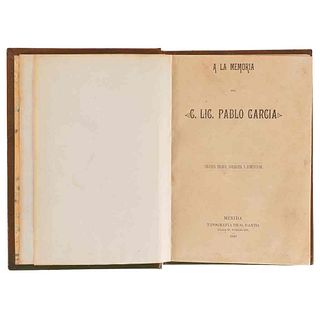 A la Memoria del C. Lic. Pablo García. Mérida: Tipografía de G. Canto, 1896. One portrait. Second edition.