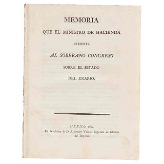 Pérez Maldonado, Rafael. Memoria que el Ministro de Hacienda Presenta al Soberano Congreso sobre el Estado del Erario. México, 1822.