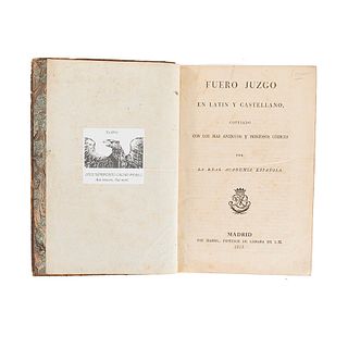 Fuero Juzgo en Latín y Castellano, Cotejado con los más Antiguos y Preciosos Códices por la Real Academia Española. Madrid, 1815.