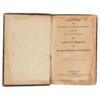 Rodríguez de San Miguel, Juan. Manual de Providencias Económico - Políticas para Uso de los Habitantes... México, 1834.