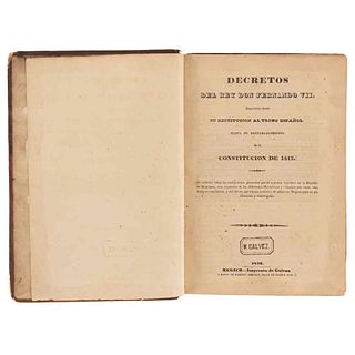 Decretos del Rey Don Fernando VII. Expedidos desde su Restitución al Trono Español hasta el... Mégico: Imprenta de Galván, 1836.
