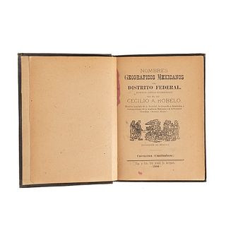 Robelo, Cecilio A. Nombres Geográficos Mexicanos del Distrito Federal (Estudio Crítico-Etimológico). Cuernava, 1900. 1ra edición.
