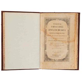 Huerta, Epitacio. Memoria en que el C. General Dio Cuenta al Congreso del Estado del Uso que Hizo... Morelia, 1861.