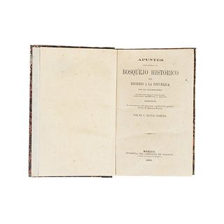 Romero, Matías. Apuntes para Formar un Bosquejo Histórico del Regreso a la República por los Estados Unidos... Méx, 1868.