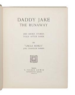 HARRIS, Joel Chandler (1848-1908).  Daddy Jake: The Runaway and Short Stories Told After Dark. By "Uncle Remus." London: T. Fisher Unwin, 1890.