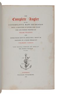 WALTON, Izaac (ca 1593-1683) -- COTTON, Charles (1630-1687). The Compleat Angler.  Edited by Sir Harris Nicolas. London: William Pickering, 1836.
